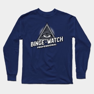 Binge-Watch Professional Long Sleeve T-Shirt